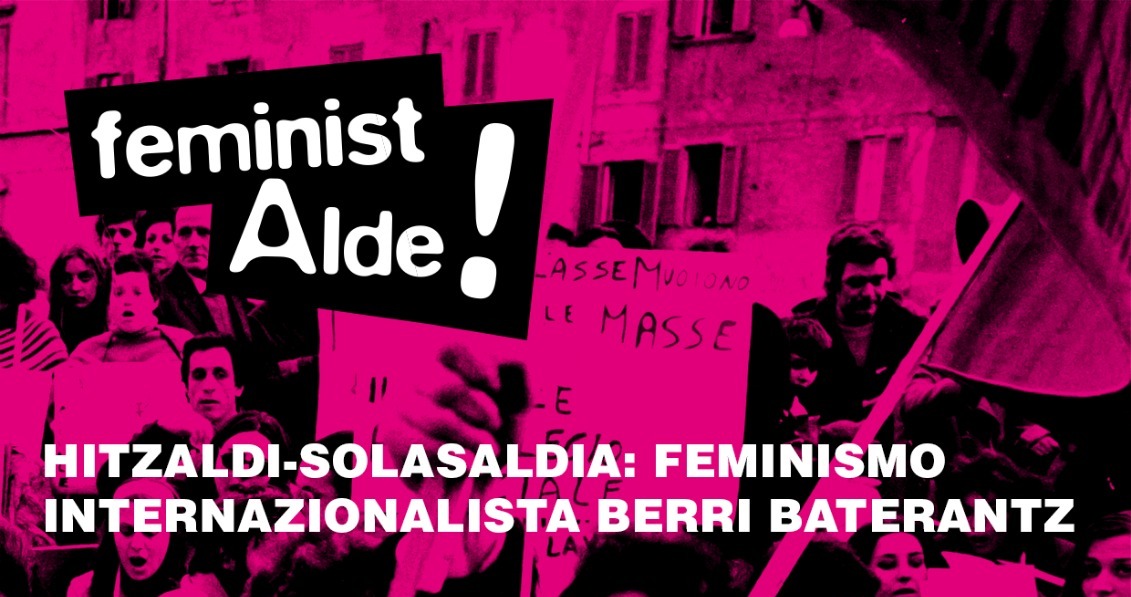 Hitzaldi – Solasaldia: Feminismo internazionalista berri baterantz