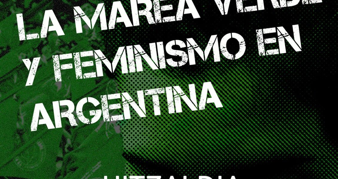 Hitzaldia: “La marea verde y feminismo en Argentina” Celeste Macdougallekin